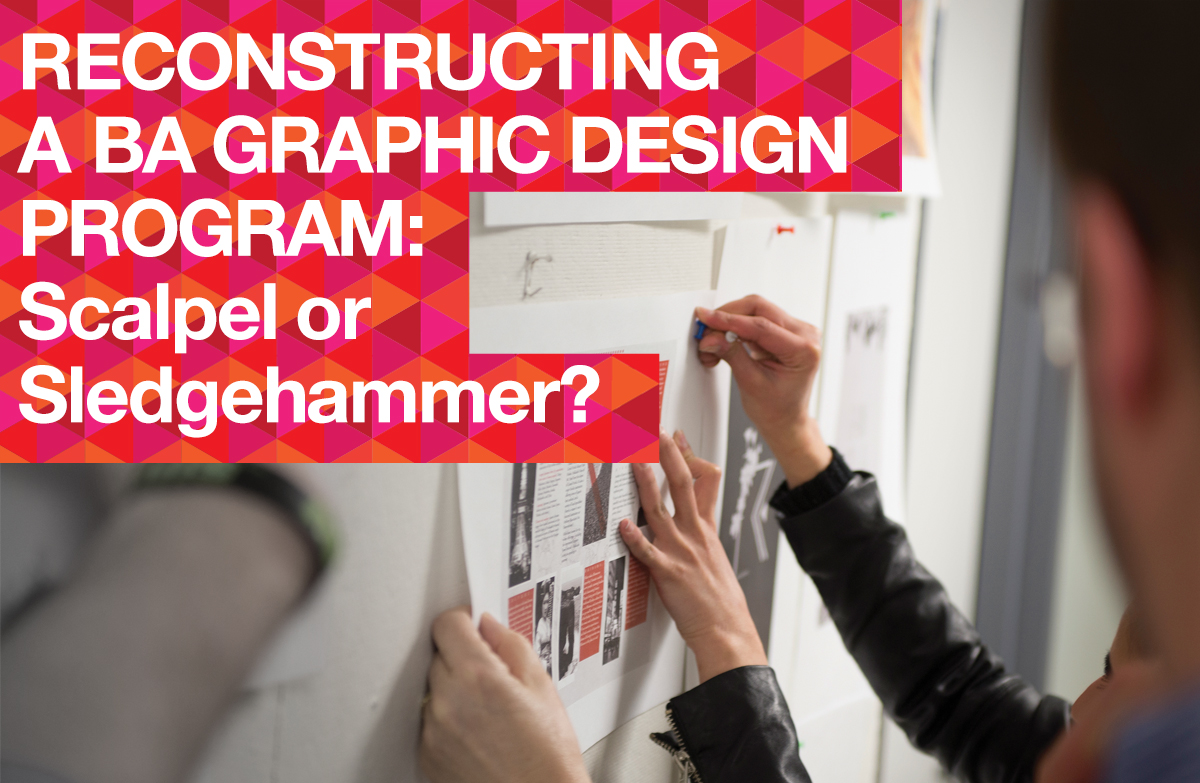 Reconstructing a BA Graphic Design Program: Scalpel or Sledgehammer ...