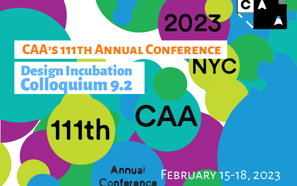 Design Incubation Colloquium 9.2: Annual CAA Conference 2023 (Virtual)
