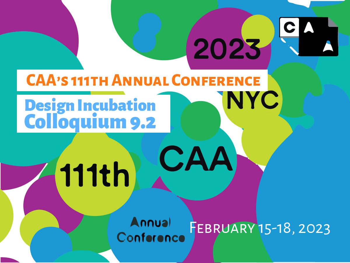Design Incubation Colloquium 9.2: Annual CAA Conference 2023 (Virtual)