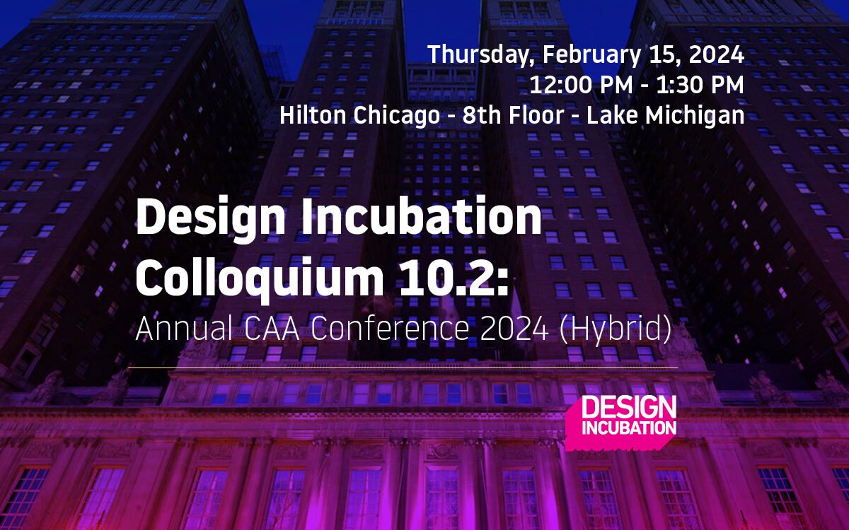 Design Incubation Colloquium 10.2: Annual CAA Conference 2024 (Hybrid)