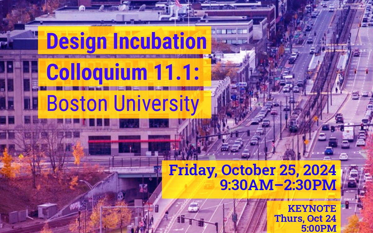 Design Incubation Colloquium 11.1: Boston University