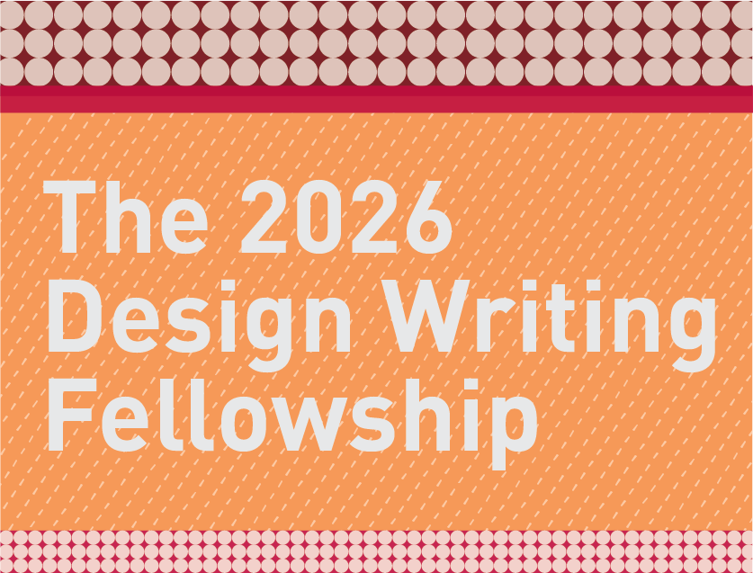 2026 Design Writing Fellowship