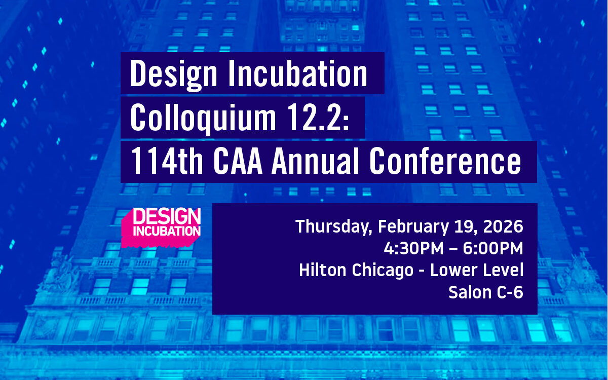 Design Incubation Colloquium 12.2: Annual CAA Conference 2026 (In-person only)