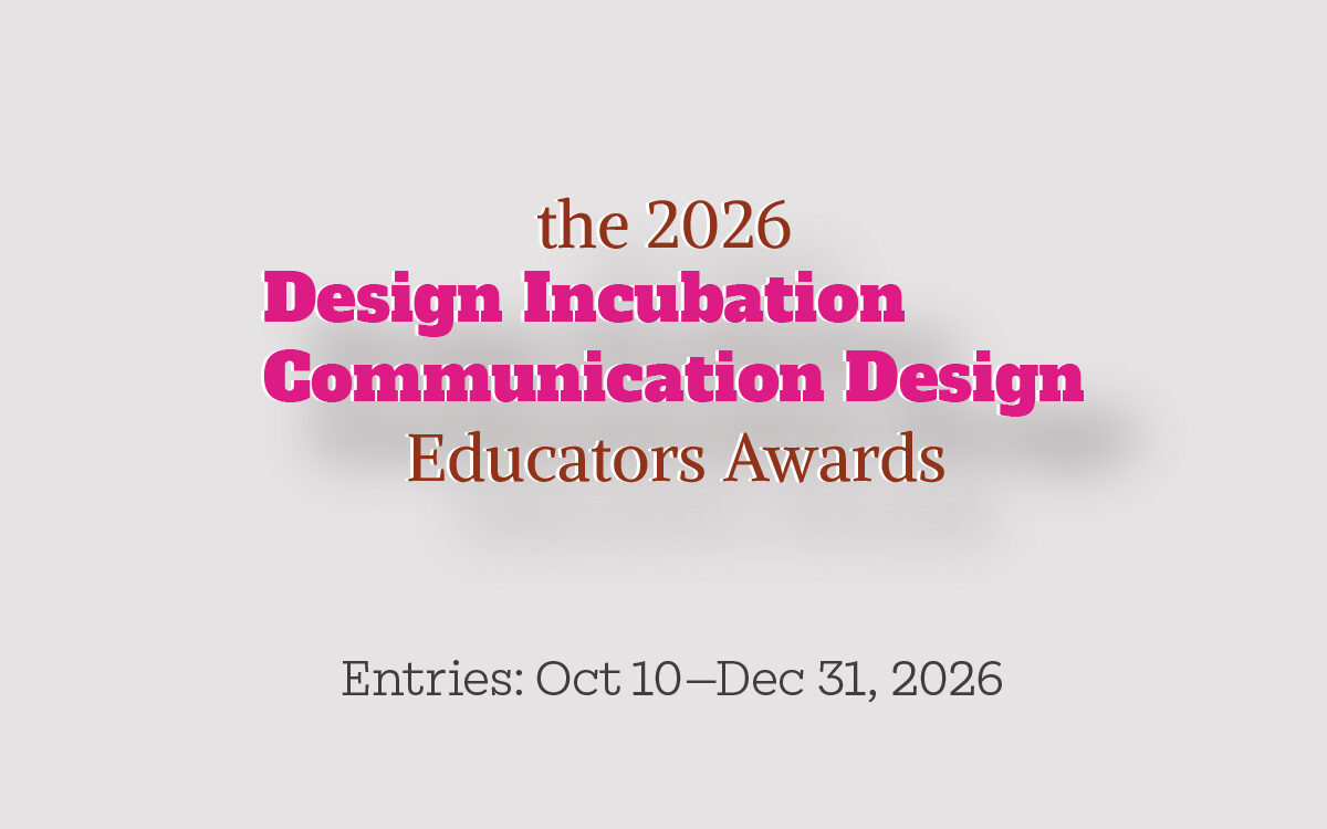 CFP: 2026 Design Incubation Communication Design Educators Awards